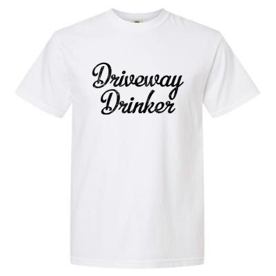 Driveway Er Alcohol Day Ing Daytime Party Gift Garment-Dyed Heavyweight T-Shirt