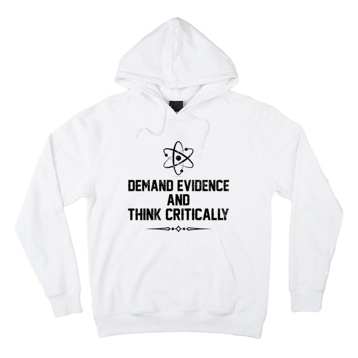 Demand Evidence And Think Critically Hoodie