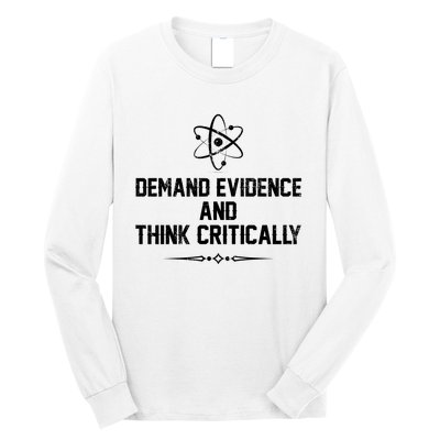 Demand Evidence And Think Critically Long Sleeve Shirt