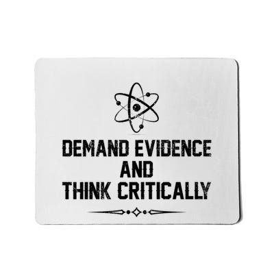 Demand Evidence And Think Critically Mousepad