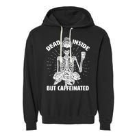 Dead Inside But Caffeinated Garment-Dyed Fleece Hoodie