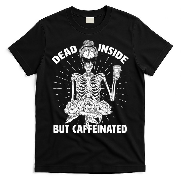 Dead Inside But Caffeinated T-Shirt