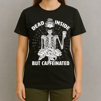Dead Inside But Caffeinated T-Shirt