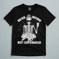 Dead Inside But Caffeinated T-Shirt