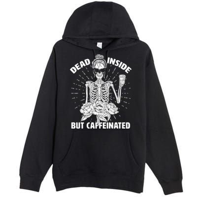 Dead Inside But Caffeinated Premium Pullover Hoodie