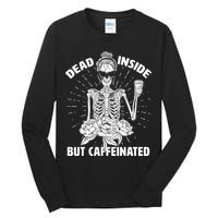 Dead Inside But Caffeinated Tall Long Sleeve T-Shirt
