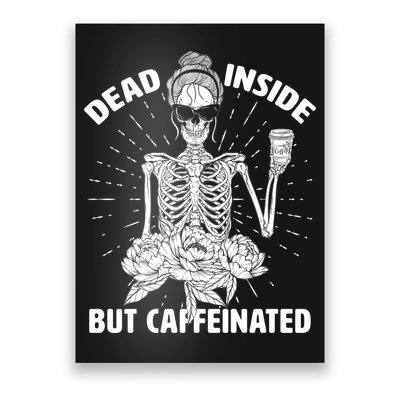Dead Inside But Caffeinated Poster