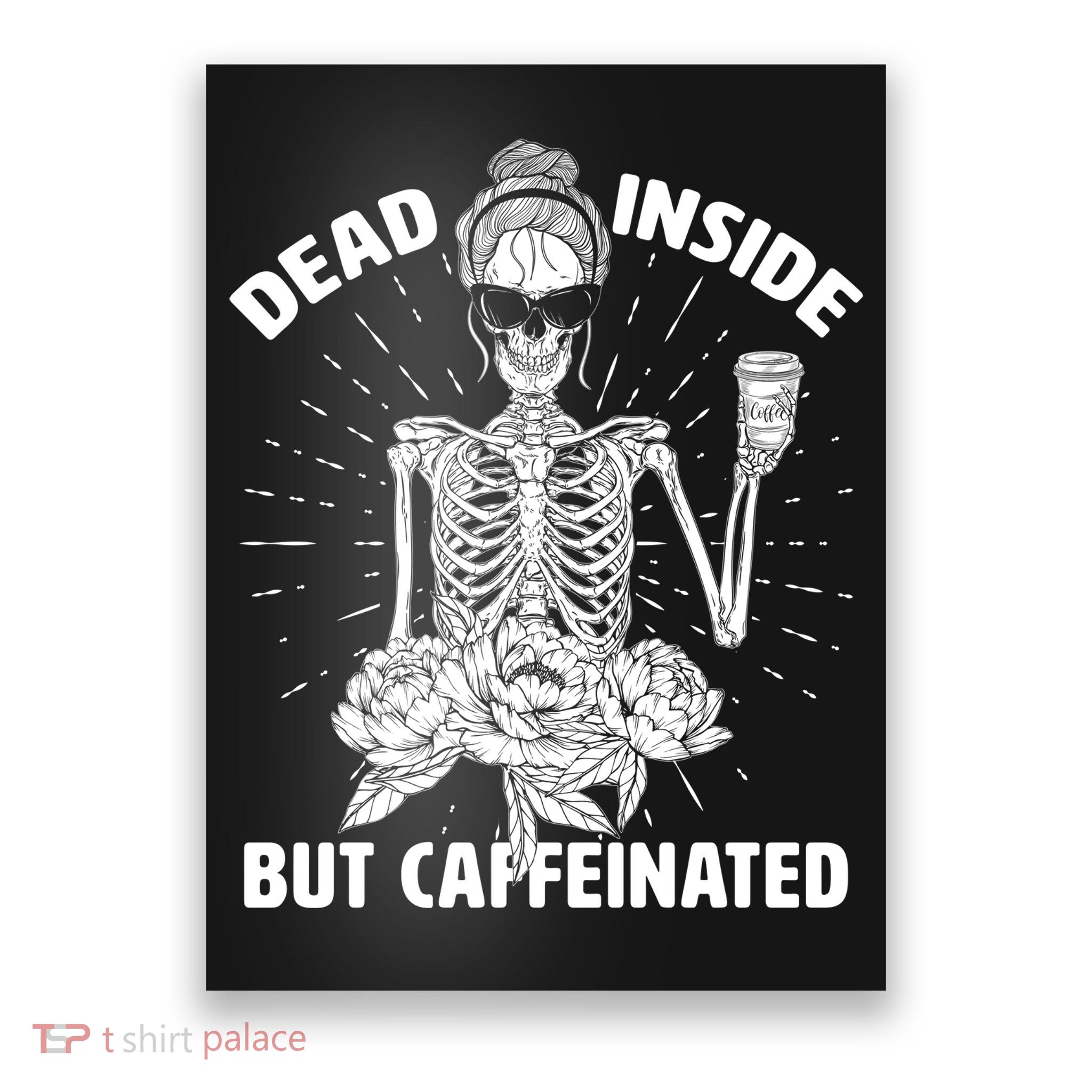 Dead Inside But Caffeinated Poster