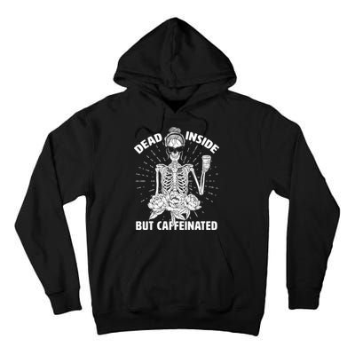 Dead Inside But Caffeinated Tall Hoodie