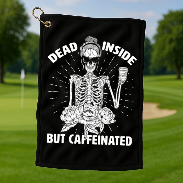 Dead Inside But Caffeinated Golf Towel