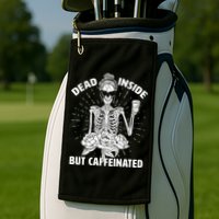 Dead Inside But Caffeinated Golf Towel