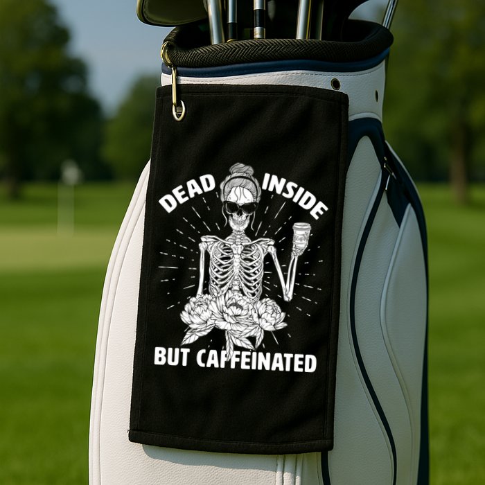 Dead Inside But Caffeinated Golf Towel