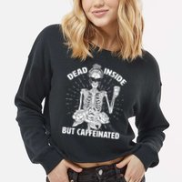 Dead Inside But Caffeinated Cropped Pullover Crew