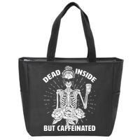 Dead Inside But Caffeinated Zip Tote Bag