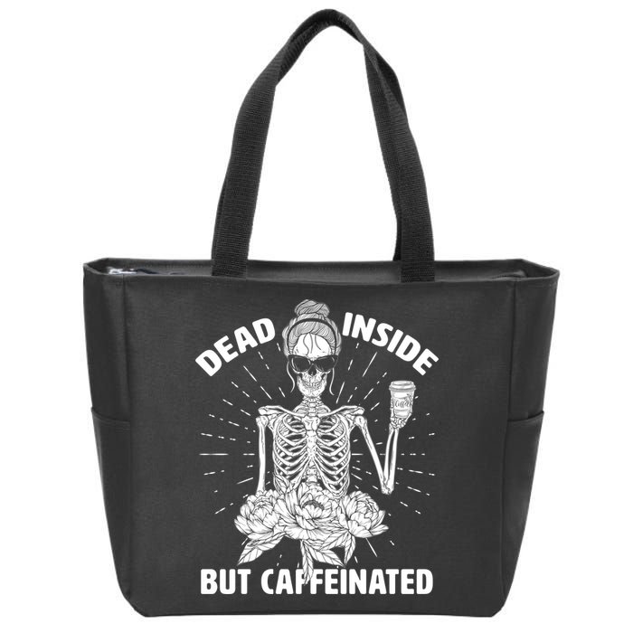 Dead Inside But Caffeinated Zip Tote Bag
