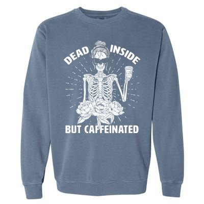 Dead Inside But Caffeinated Garment-Dyed Sweatshirt