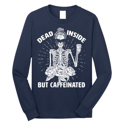 Dead Inside But Caffeinated Long Sleeve Shirt