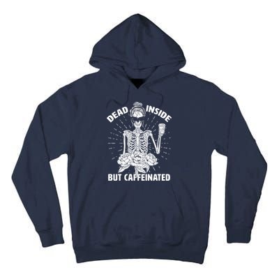 Dead Inside But Caffeinated Tall Hoodie