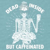 Dead Inside But Caffeinated Sueded Cloud Jersey T-Shirt