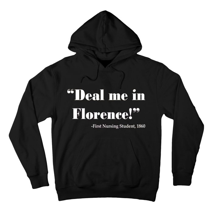 Deal Me In Florence Funny Nurse Hoodie