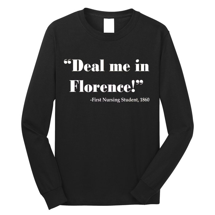 Deal Me In Florence Funny Nurse Long Sleeve Shirt