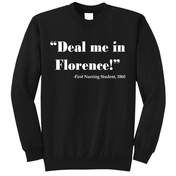 Deal Me In Florence Funny Nurse Sweatshirt