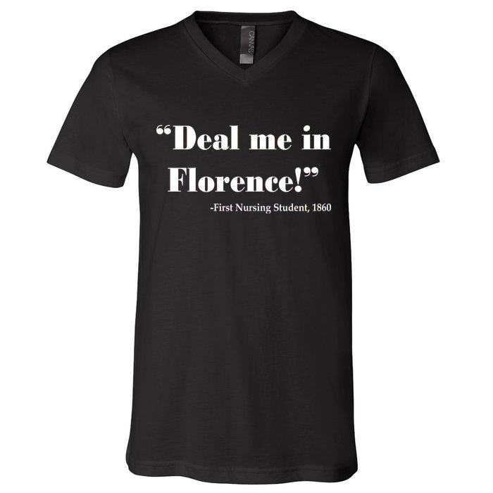 Deal Me In Florence Funny Nurse V-Neck T-Shirt