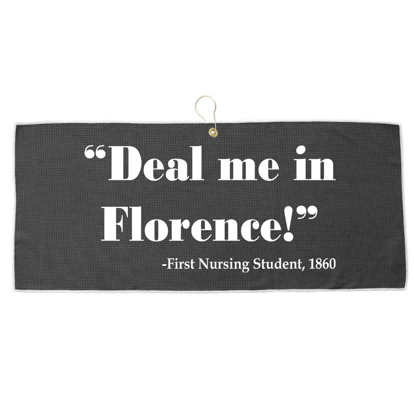 Deal Me In Florence Funny Nurse Large Microfiber Waffle Golf Towel