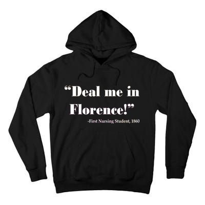 Deal Me In Florence Funny Nurse Tall Hoodie