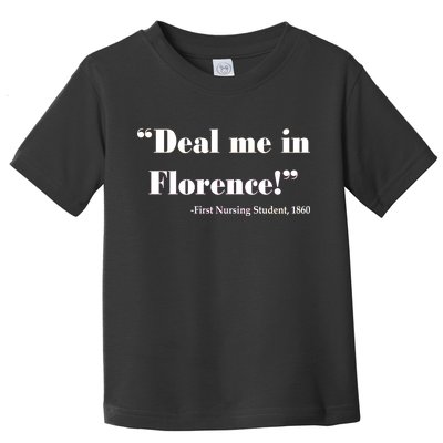 Deal Me In Florence Funny Nurse Toddler T-Shirt