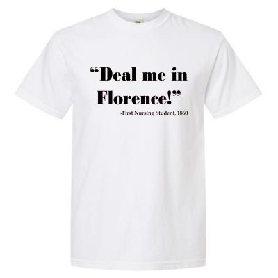 Deal Me In Florence Funny Nurse Garment-Dyed Heavyweight T-Shirt