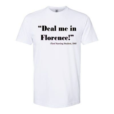 Deal Me In Florence Funny Nurse Softstyle CVC T-Shirt