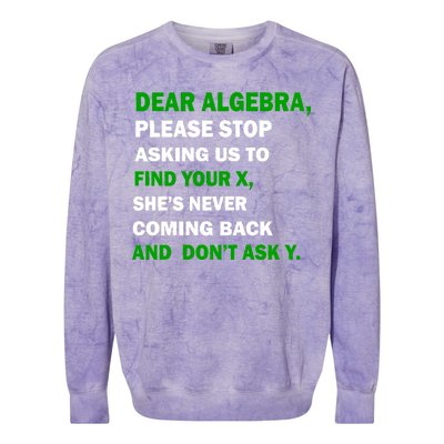 Dear Algebra Find Your X And Don't Tell Y Colorblast Crewneck Sweatshirt