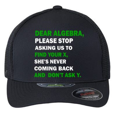 Dear Algebra Find Your X And Don't Tell Y Flexfit Unipanel Trucker Cap