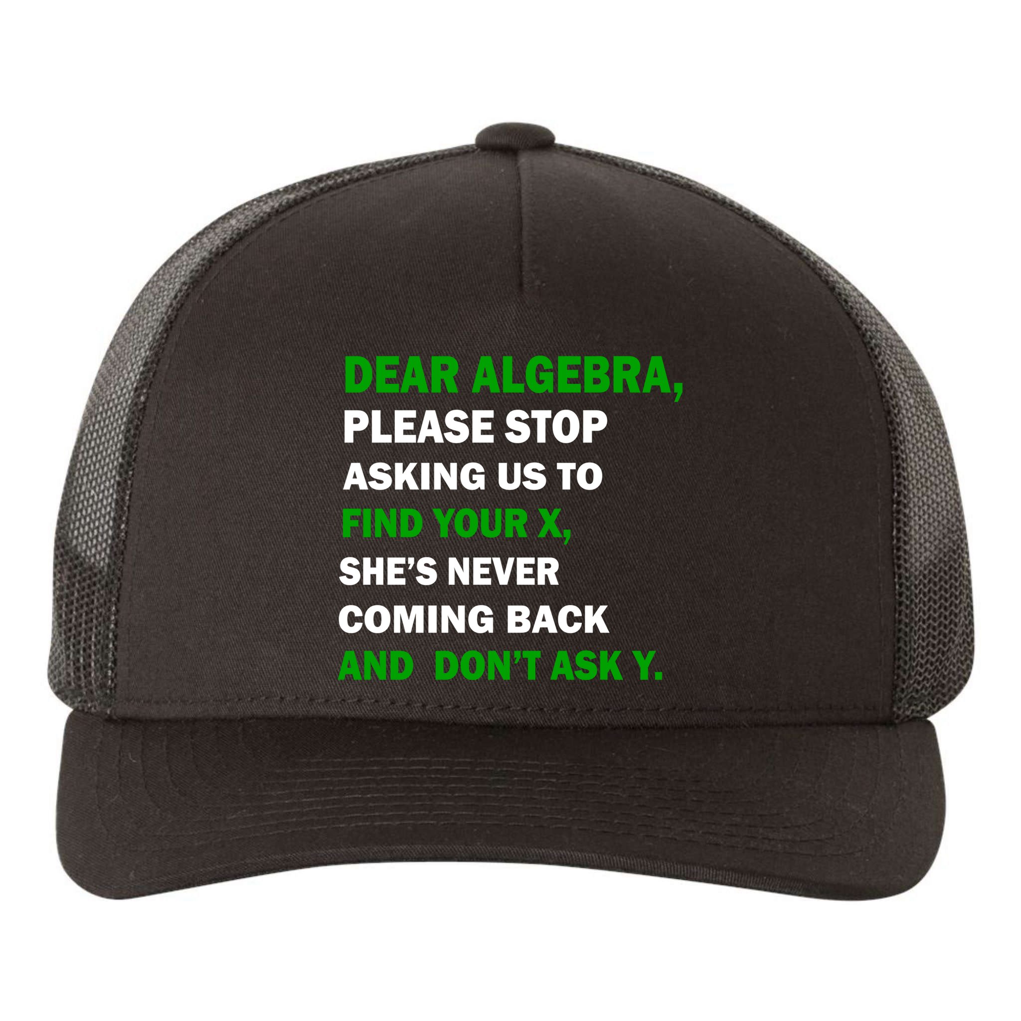 Dear Algebra Find Your X And Don't Tell Y Yupoong Adult 5-Panel Trucker Hat