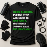 Dear Algebra Find Your X And Don't Tell Y Performance Shirt