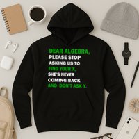 Dear Algebra Find Your X And Don't Tell Y Hoodie
