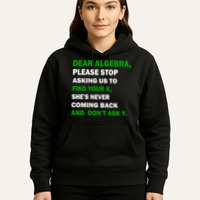 Dear Algebra Find Your X And Don't Tell Y Hoodie