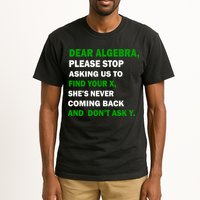 Dear Algebra Find Your X And Don't Tell Y Tall T-Shirt