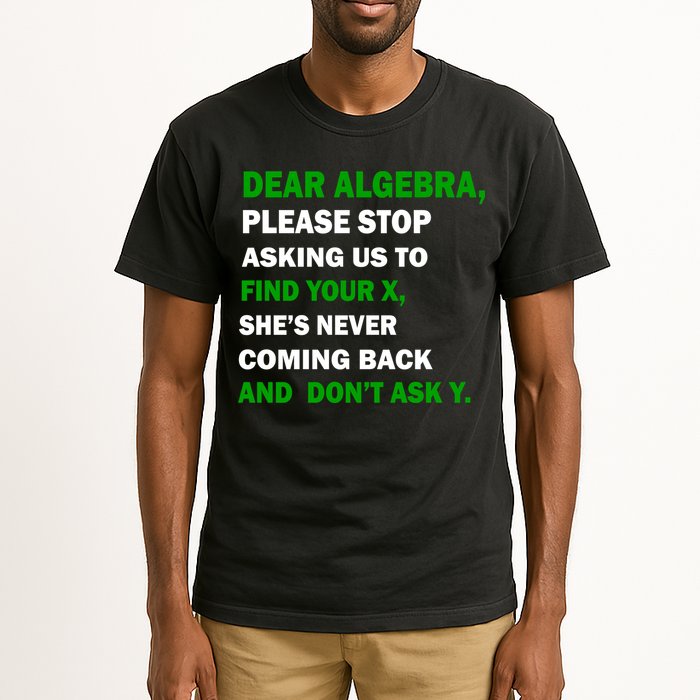 Dear Algebra Find Your X And Don't Tell Y Tall T-Shirt