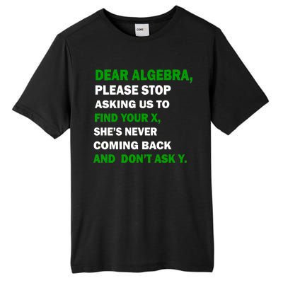 Dear Algebra Find Your X And Don't Tell Y Tall Fusion ChromaSoft Performance T-Shirt