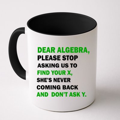 Dear Algebra Find Your X And Don't Tell Y Mug