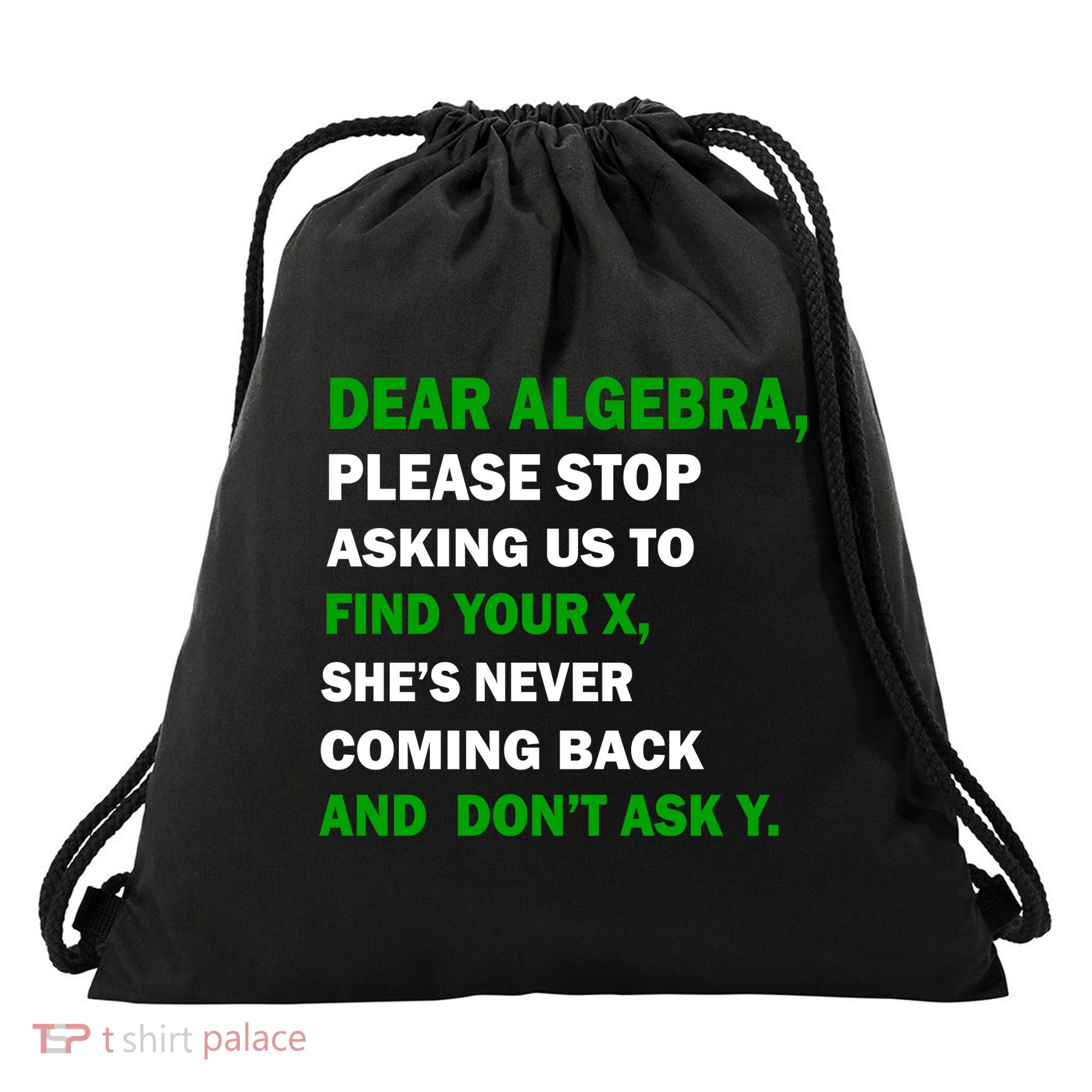 Dear Algebra Find Your X And Don't Tell Y Drawstring Bag