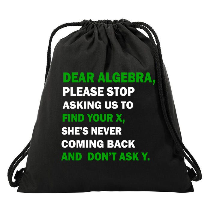 Dear Algebra Find Your X And Don't Tell Y Drawstring Bag
