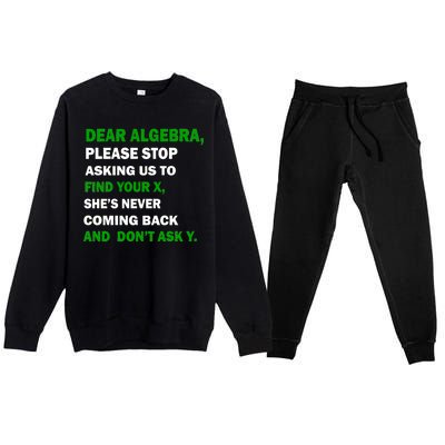 Dear Algebra Find Your X And Don't Tell Y Premium Crewneck Sweatsuit Set