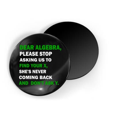 Dear Algebra Find Your X And Don't Tell Y Magnet