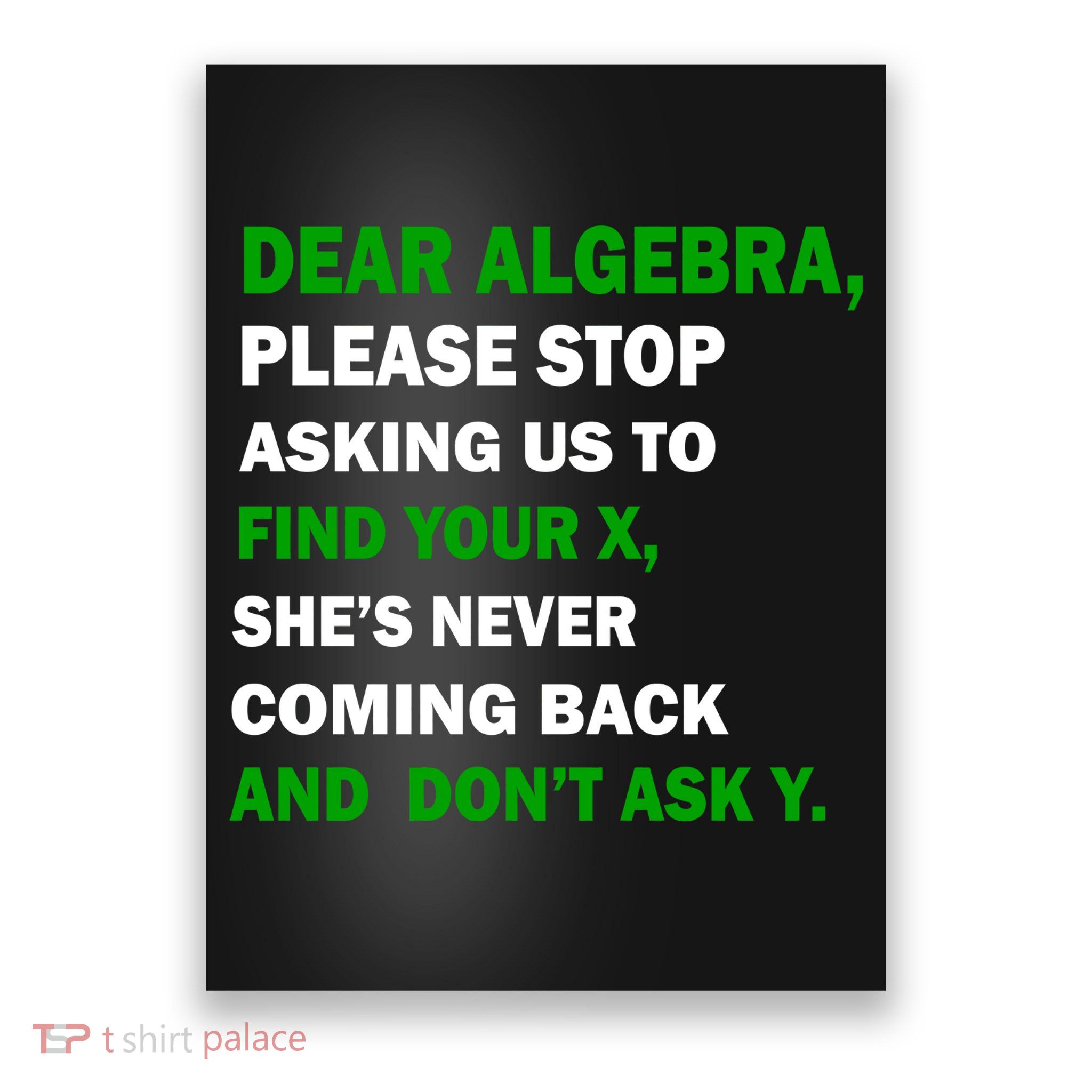 Dear Algebra Find Your X And Don't Tell Y Poster