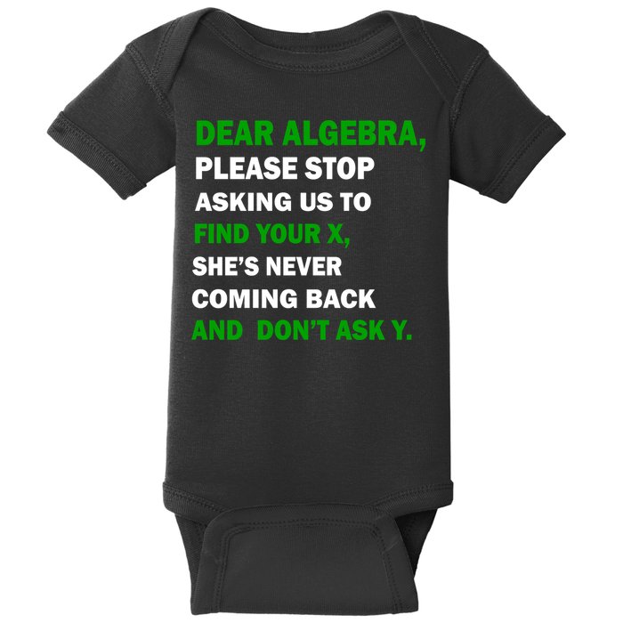 Dear Algebra Find Your X And Don't Tell Y Baby Bodysuit