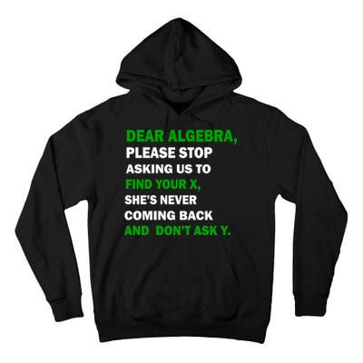 Dear Algebra Find Your X And Don't Tell Y Tall Hoodie