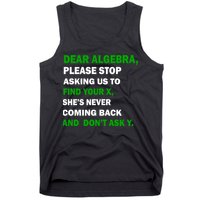 Dear Algebra Find Your X And Don't Tell Y Tank Top
